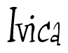 The image is a stylized text or script that reads 'Ivica' in a cursive or calligraphic font.