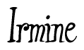 The image is a stylized text or script that reads 'Irmine' in a cursive or calligraphic font.
