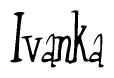 The image is of the word Ivanka stylized in a cursive script.
