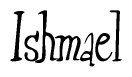 The image contains the word 'Ishmael' written in a cursive, stylized font.