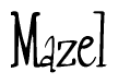 The image is a stylized text or script that reads 'Mazel' in a cursive or calligraphic font.
