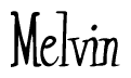 The image is a stylized text or script that reads 'Melvin' in a cursive or calligraphic font.