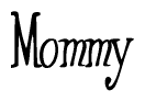 The image contains the word 'Mommy' written in a cursive, stylized font.