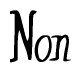 The image is a stylized text or script that reads 'Non' in a cursive or calligraphic font.