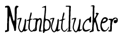 The image contains the word 'Nutnbutlucker' written in a cursive, stylized font.