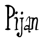 The image is a stylized text or script that reads 'Pijan' in a cursive or calligraphic font.