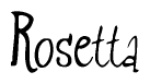 The image contains the word 'Rosetta' written in a cursive, stylized font.