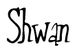 The image is of the word Shwan stylized in a cursive script.