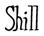 The image contains the word 'Shill' written in a cursive, stylized font.
