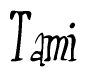 The image contains the word 'Tami' written in a cursive, stylized font.