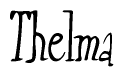 The image is a stylized text or script that reads 'Thelma' in a cursive or calligraphic font.