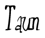 The image contains the word 'Taun' written in a cursive, stylized font.