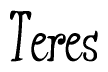 The image is a stylized text or script that reads 'Teres' in a cursive or calligraphic font.