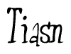 The image is a stylized text or script that reads 'Tiasn' in a cursive or calligraphic font.