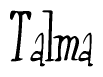 The image is of the word Talma stylized in a cursive script.