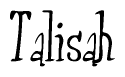 The image is a stylized text or script that reads 'Talisah' in a cursive or calligraphic font.