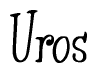 The image is a stylized text or script that reads 'Uros' in a cursive or calligraphic font.