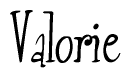 The image is a stylized text or script that reads 'Valorie' in a cursive or calligraphic font.