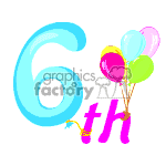 The clipart image features a large blue number 6 followed by a smaller th in pink, indicating a 6th birthday or anniversary. Attached to the number 6 are a bunch of colorful balloons in pastel shades of blue, green, and yellow.