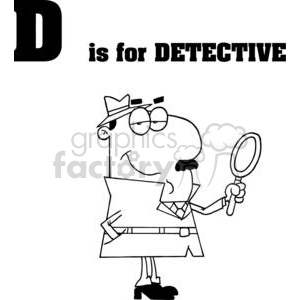 A humorous cartoon character of a detective holding a magnifying glass with the caption 'D is for DETECTIVE'.