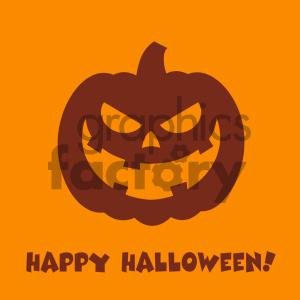 This clipart image features a stylized jack-o'-lantern with a menacing face carved into it, set against a solid orange background. Below the pumpkin, there is the greeting Happy Halloween! written in a bold, playful font that matches the Halloween theme. The jack-o'-lantern appears to be a simple and graphic representation commonly associated with Halloween festivities.