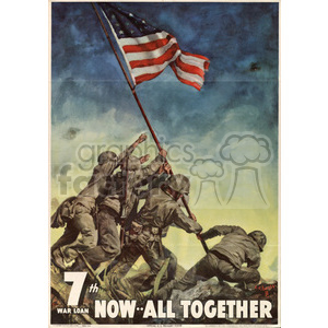 A historic illustration showing soldiers raising the American flag, inspired by the iconic Iwo Jima image, promoting the 7th War Loan with the slogan 'NOW...ALL TOGETHER'.