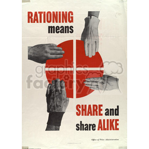 An old poster showing four hands around a red circle divided into quarters. The text on the poster reads, 'Rationing means share and share alike.'
