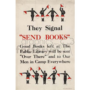 Vintage poster featuring soldiers signaling with flags, asking the public to send books to libraries for distribution to men in camps during wartime.