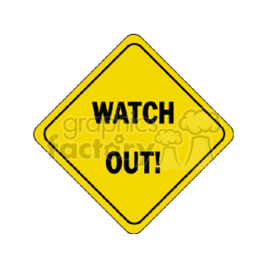 The image is a clipart of a yellow diamond-shaped street warning sign with the words WATCH OUT! prominently displayed in bold black letters. 