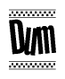 The image contains the text Dum in a bold, stylized font, with a checkered flag pattern bordering the top and bottom of the text.