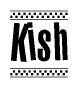 The image contains the text Kish in a bold, stylized font, with a checkered flag pattern bordering the top and bottom of the text.