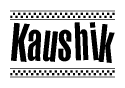 The image is a black and white clipart of the text Kaushik in a bold, italicized font. The text is bordered by a dotted line on the top and bottom, and there are checkered flags positioned at both ends of the text, usually associated with racing or finishing lines.