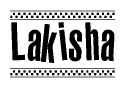 The clipart image displays the text Lakisha in a bold, stylized font. It is enclosed in a rectangular border with a checkerboard pattern running below and above the text, similar to a finish line in racing. 