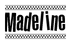 The image is a black and white clipart of the text Madeline in a bold, italicized font. The text is bordered by a dotted line on the top and bottom, and there are checkered flags positioned at both ends of the text, usually associated with racing or finishing lines.