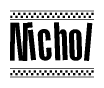The clipart image displays the text Nichol in a bold, stylized font. It is enclosed in a rectangular border with a checkerboard pattern running below and above the text, similar to a finish line in racing. 