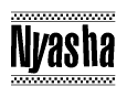 The clipart image displays the text Nyasha in a bold, stylized font. It is enclosed in a rectangular border with a checkerboard pattern running below and above the text, similar to a finish line in racing. 