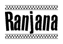 The image is a black and white clipart of the text Ranjana in a bold, italicized font. The text is bordered by a dotted line on the top and bottom, and there are checkered flags positioned at both ends of the text, usually associated with racing or finishing lines.