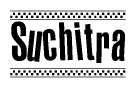 The clipart image displays the text Suchitra in a bold, stylized font. It is enclosed in a rectangular border with a checkerboard pattern running below and above the text, similar to a finish line in racing. 