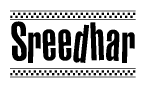 The image is a black and white clipart of the text Sreedhar in a bold, italicized font. The text is bordered by a dotted line on the top and bottom, and there are checkered flags positioned at both ends of the text, usually associated with racing or finishing lines.