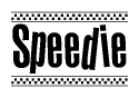 The image is a black and white clipart of the text Speedie in a bold, italicized font. The text is bordered by a dotted line on the top and bottom, and there are checkered flags positioned at both ends of the text, usually associated with racing or finishing lines.