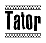 The image is a black and white clipart of the text Tator in a bold, italicized font. The text is bordered by a dotted line on the top and bottom, and there are checkered flags positioned at both ends of the text, usually associated with racing or finishing lines.