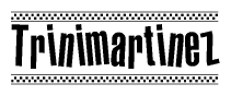 The image contains the text Trinimartinez in a bold, stylized font, with a checkered flag pattern bordering the top and bottom of the text.