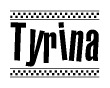 The image contains the text Tyrina in a bold, stylized font, with a checkered flag pattern bordering the top and bottom of the text.