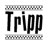 Tripp Bold Text with Racing Checkerboard Pattern Border