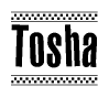 The image is a black and white clipart of the text Tosha in a bold, italicized font. The text is bordered by a dotted line on the top and bottom, and there are checkered flags positioned at both ends of the text, usually associated with racing or finishing lines.