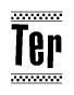 The clipart image displays the text Ter in a bold, stylized font. It is enclosed in a rectangular border with a checkerboard pattern running below and above the text, similar to a finish line in racing. 