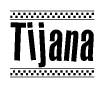 The clipart image displays the text Tijana in a bold, stylized font. It is enclosed in a rectangular border with a checkerboard pattern running below and above the text, similar to a finish line in racing. 