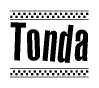 The image is a black and white clipart of the text Tonda in a bold, italicized font. The text is bordered by a dotted line on the top and bottom, and there are checkered flags positioned at both ends of the text, usually associated with racing or finishing lines.