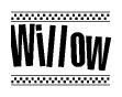 The image is a black and white clipart of the text Willow in a bold, italicized font. The text is bordered by a dotted line on the top and bottom, and there are checkered flags positioned at both ends of the text, usually associated with racing or finishing lines.