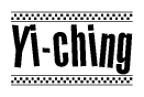 The image is a black and white clipart of the text Yi-ching in a bold, italicized font. The text is bordered by a dotted line on the top and bottom, and there are checkered flags positioned at both ends of the text, usually associated with racing or finishing lines.